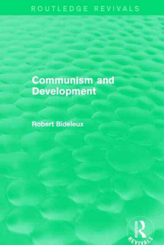 Carte Communism and Development (Routledge Revivals) Robert Bideleux
