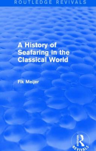 Book History of Seafaring in the Classical World Fik Meijer