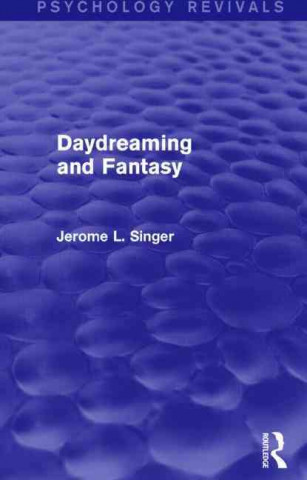 Könyv Daydreaming and Fantasy (Psychology Revivals) Jerome L. Singer