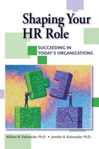 Knjiga Shaping Your HR Role Jennifer Kahnweiler