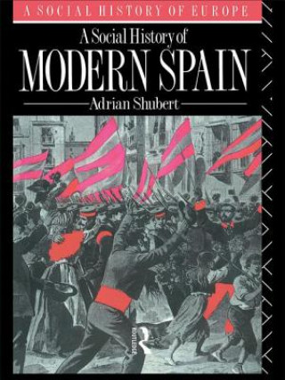 Kniha A Social History of Modern Spain Adrian Shubert