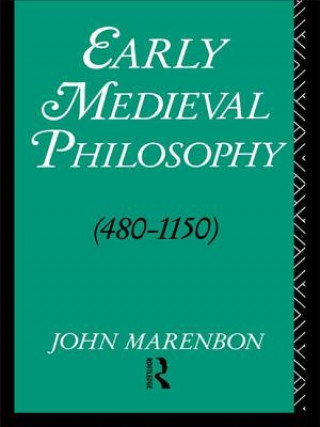 Carte Early Medieval Philosophy 480-1150 Dr. John Marenbon