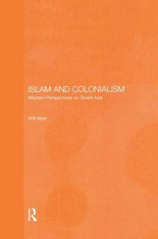 Kniha Islam and Colonialism Will Myer