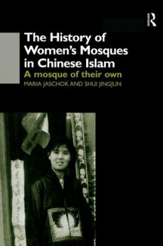 Buch History of Women's Mosques in Chinese Islam Maria Jaschok