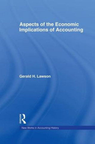 Könyv Aspects of the Economic Implications of Accounting Gerald Hartley Lawson