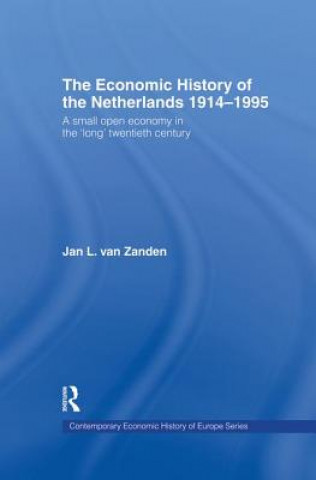 Könyv Economic History of The Netherlands 1914-1995 Jan L. van Zanden