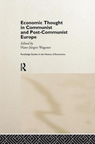 Könyv Economic Thought in Communist and Post-Communist Europe Hans-Jurgen Wagener