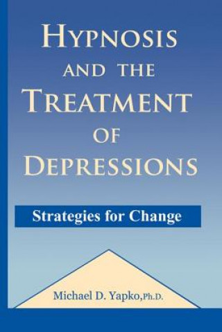 Livre Hypnosis and the Treatment of Depressions Michael D. Yapko