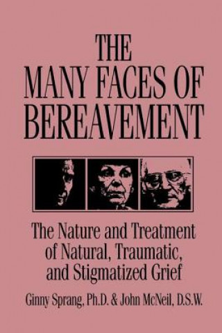 Könyv Many Faces Of Bereavement Ginny Sprang