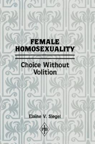 Książka Female Homosexuality Elaine V. Siegel