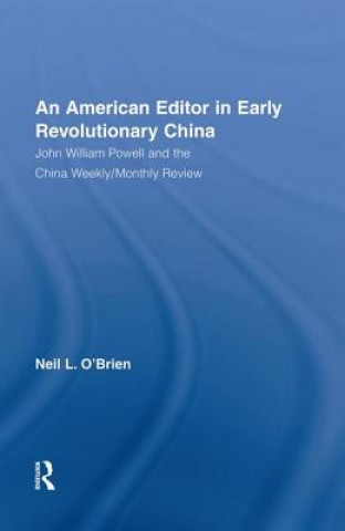 Książka American Editor in Early Revolutionary China Neil O'Brien