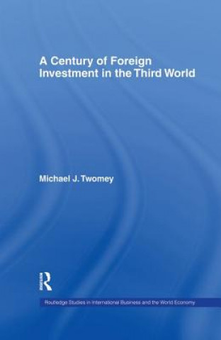 Book Century of Foreign Investment in the Third World Michael Twomey