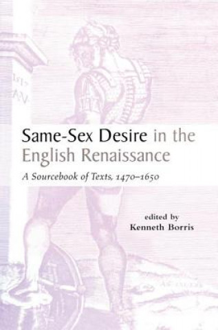 Kniha Same-Sex Desire in the English Renaissance Kenneth Borris