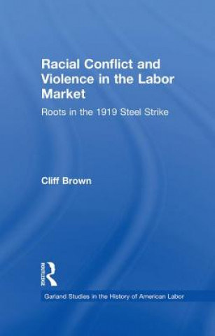 Kniha Racial Conflicts and Violence in the Labor Market Cliff Brown