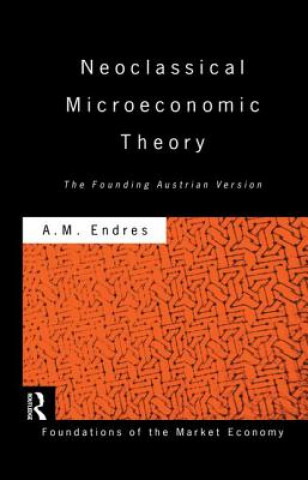 Kniha Neoclassical Microeconomic Theory Anthony M. Endres
