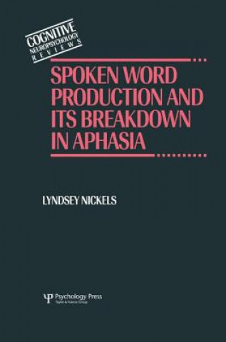 Carte Spoken Word Production and Its Breakdown In Aphasia Lyndsey Nickels