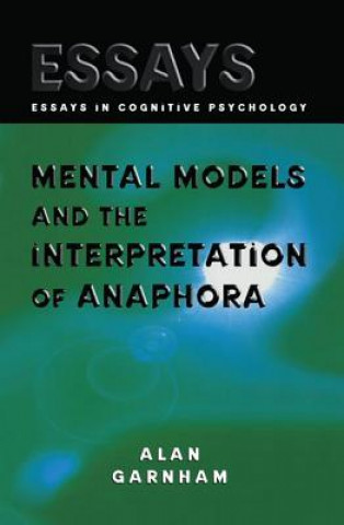 Book Mental Models and the Interpretation of Anaphora Alan Garnham