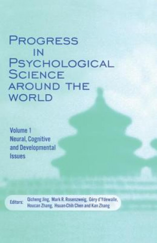 Book Progress in Psychological Science around the World. Volume 1 Neural, Cognitive and Developmental Issues. 