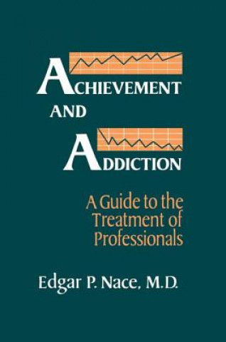 Livre Achievement And Addiction Edgar P. Nace