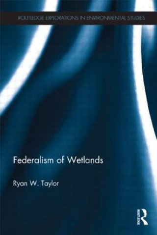 Kniha Federalism of Wetlands Ryan W. Taylor