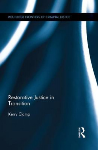 Kniha Restorative Justice in Transition Kerry Clamp