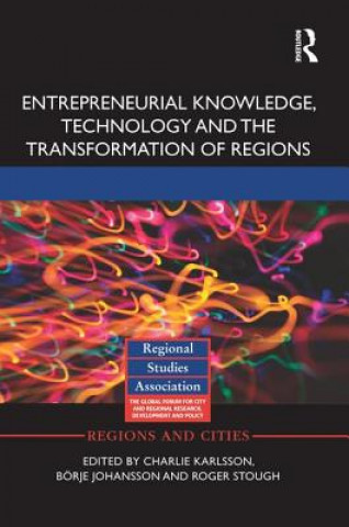 Книга Entrepreneurial Knowledge, Technology and the Transformation of Regions Charlie Karlsson