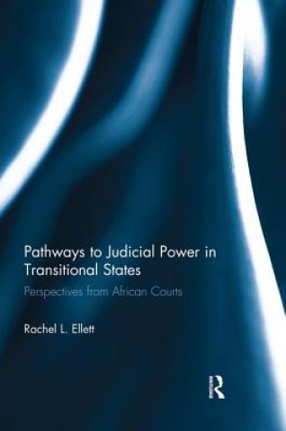 Książka Pathways to Judicial Power in Transitional States Rachel Ellett