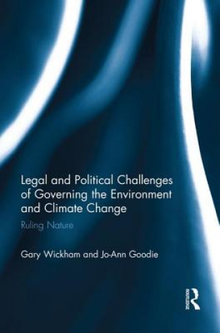 Carte Legal and Political Challenges of Governing the Environment and Climate Change Gary Wickham