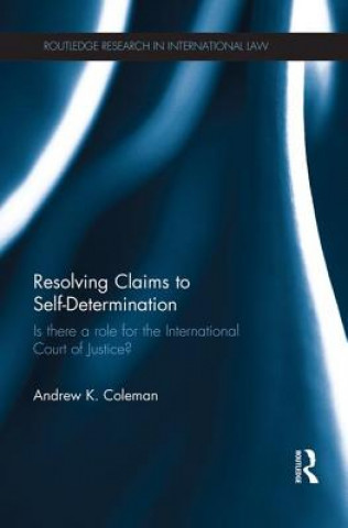 Kniha Resolving Claims to Self-Determination Andrew Coleman