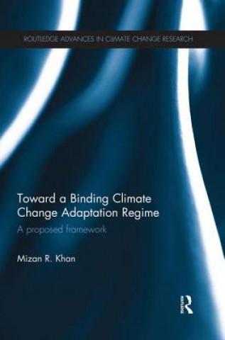 Książka Toward a Binding Climate Change Adaptation Regime Khan Mizan R.