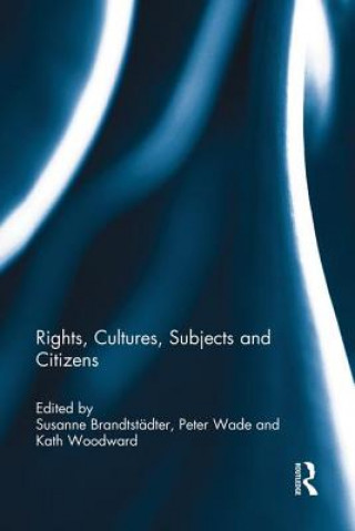 Carte Rights, Cultures, Subjects and Citizens Susanne Brandtstadter