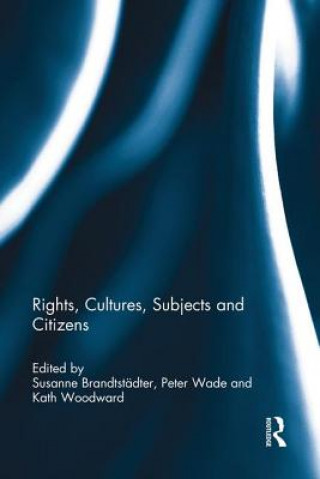 Kniha Rights, Cultures, Subjects and Citizens Susanne Brandtstadter