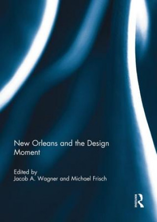 Książka New Orleans and the Design Moment 