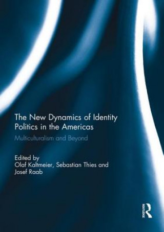 Książka New Dynamics of Identity Politics in the Americas 