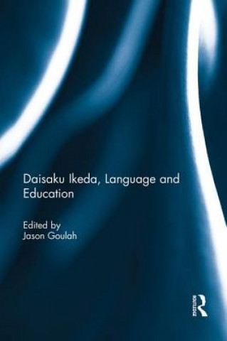 Książka Daisaku Ikeda, Language and Education Jason Goulah