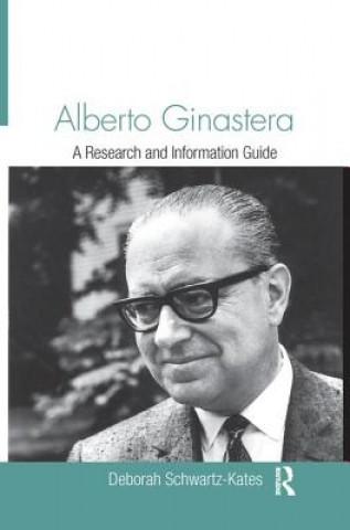 Knjiga Alberto Ginastera SCHWARTZ KATES