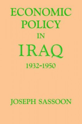 Knjiga Economic Policy in Iraq, 1932-1950 SASSOON