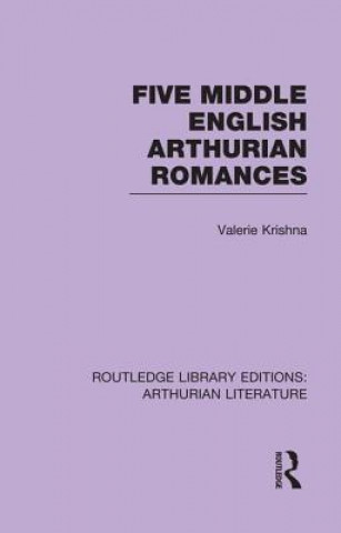 Kniha Five Middle English Arthurian Romances KRISHNA
