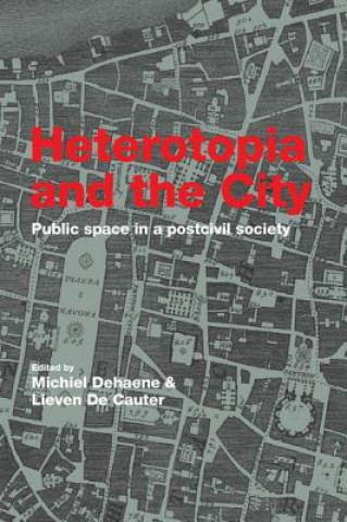 Kniha Heterotopia and the City Michiel Dehaene