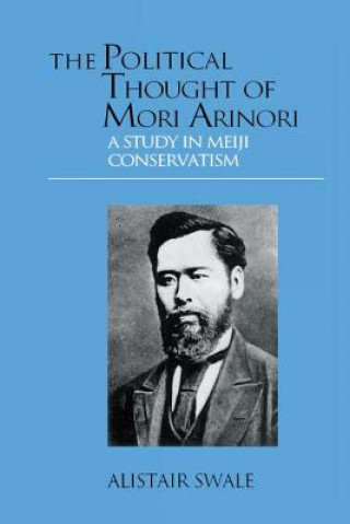 Carte The Political Thought of Mori Arinori SWALE