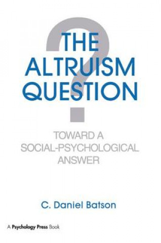 Kniha The Altruism Question: Toward a Social-Psychological Answer BATSON