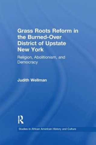 Carte Grassroots Reform in the Burned-over District of Upstate New York WELLMAN