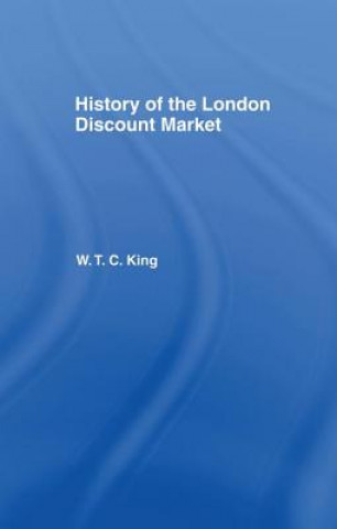 Libro History of the London Discount Market King