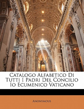 Carte Catalogo Alfabetico Di Tutti I Padri Del Concilio Io Ecumenico Vaticano 