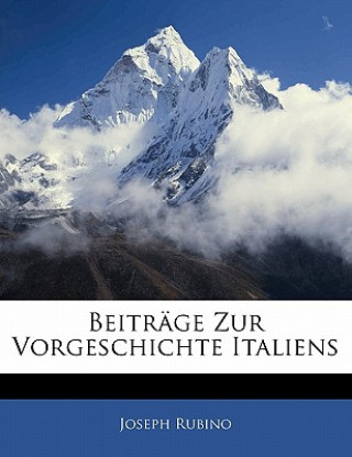 Kniha Beiträge Zur Vorgeschichte Italiens Joseph Rubino