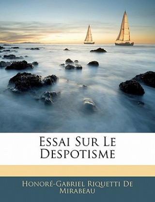Kniha Essai Sur Le Despotisme Honoré-Gabriel Riquetti De Mirabeau