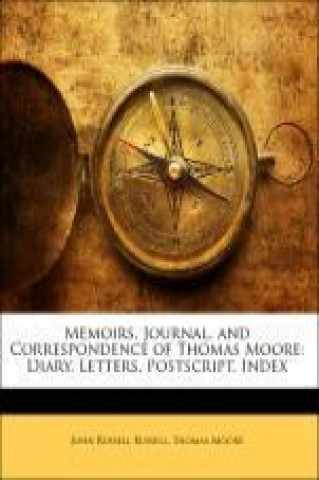 Kniha Memoirs, Journal, and Correspondence of Thomas Moore John Russell Russell