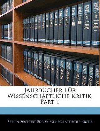 Książka Jahrbücher Für Wissenschaftliche Kritik, Erster Band Berlin Societät Für Wissenschaftliche Kritik