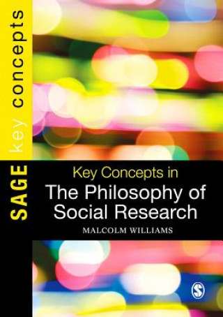 Kniha Key Concepts in the Philosophy of Social Research Malcolm Williams