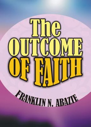 Kniha THE OUTCOME OF FAITH FRANKLIN N ABAZIE